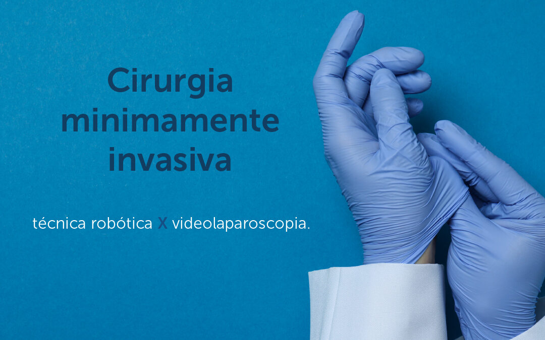 Cirurgia minimamente invasiva: Técnica Robótica x Videolaparoscopia
